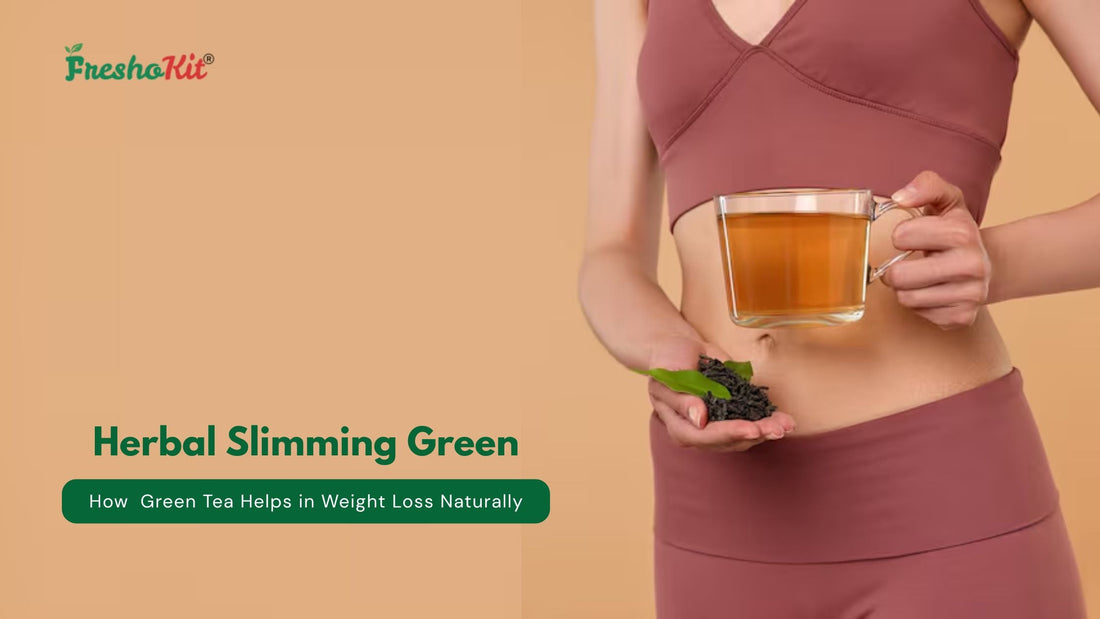How Herbal Slimming Green Tea Helps in Weight Loss Naturally