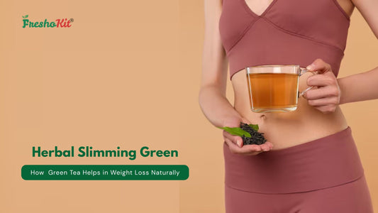 How Herbal Slimming Green Tea Helps in Weight Loss Naturally