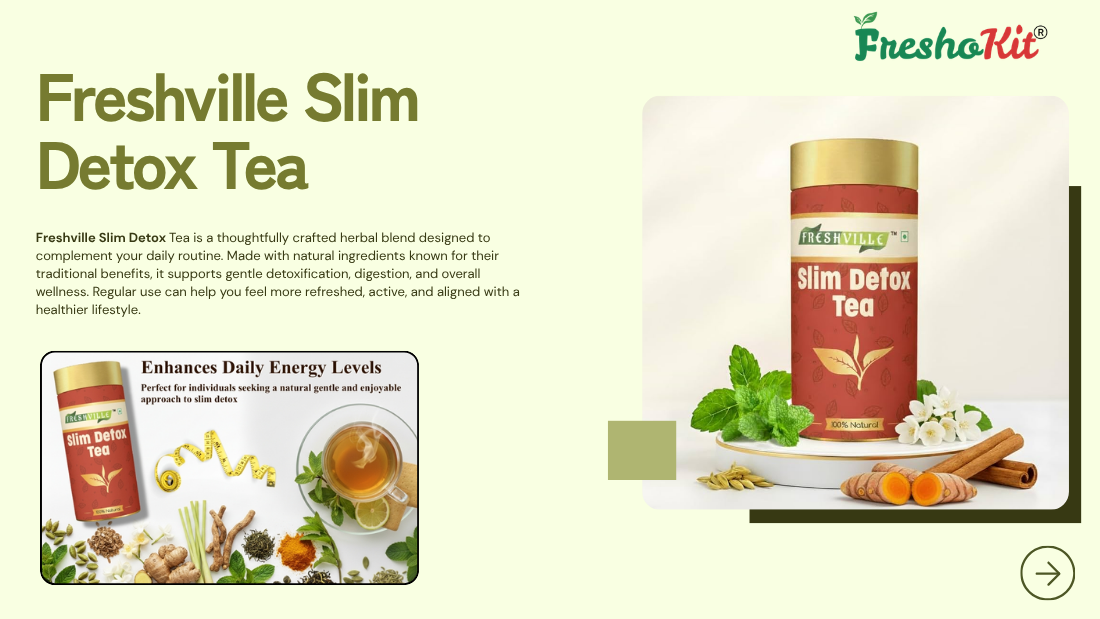 Freshville Slim Detox Tea: A Natural Approach to Daily Detox & Wellness