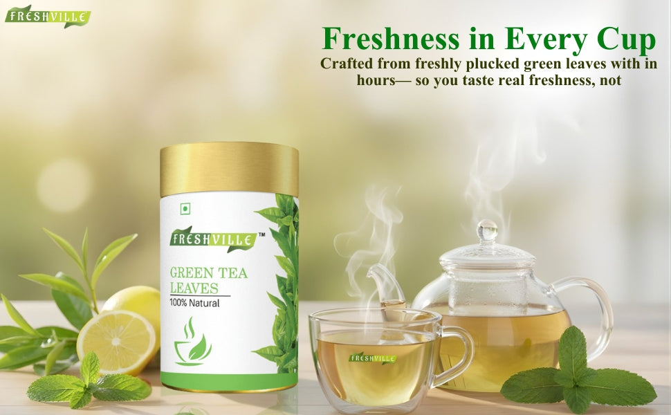 Freshville Green Tea Leaves | Improves Metabolism & Reduces Fat |Green Bliss – Refresh Your Life Naturally 45 Day