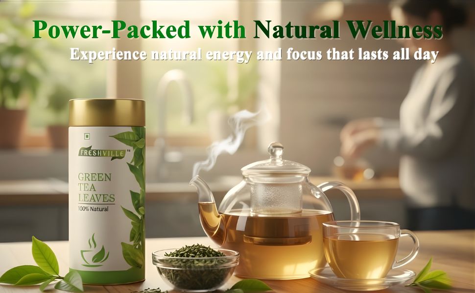 Freshville Green Tea Leaves | Improves Metabolism & Reduces Fat |Green Bliss – Refresh Your Life Naturally