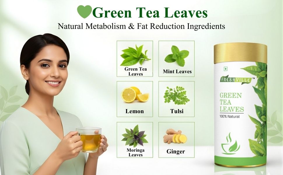 Freshville Green Tea Leaves | Improves Metabolism & Reduces Fat |Green Bliss – Refresh Your Life Naturally